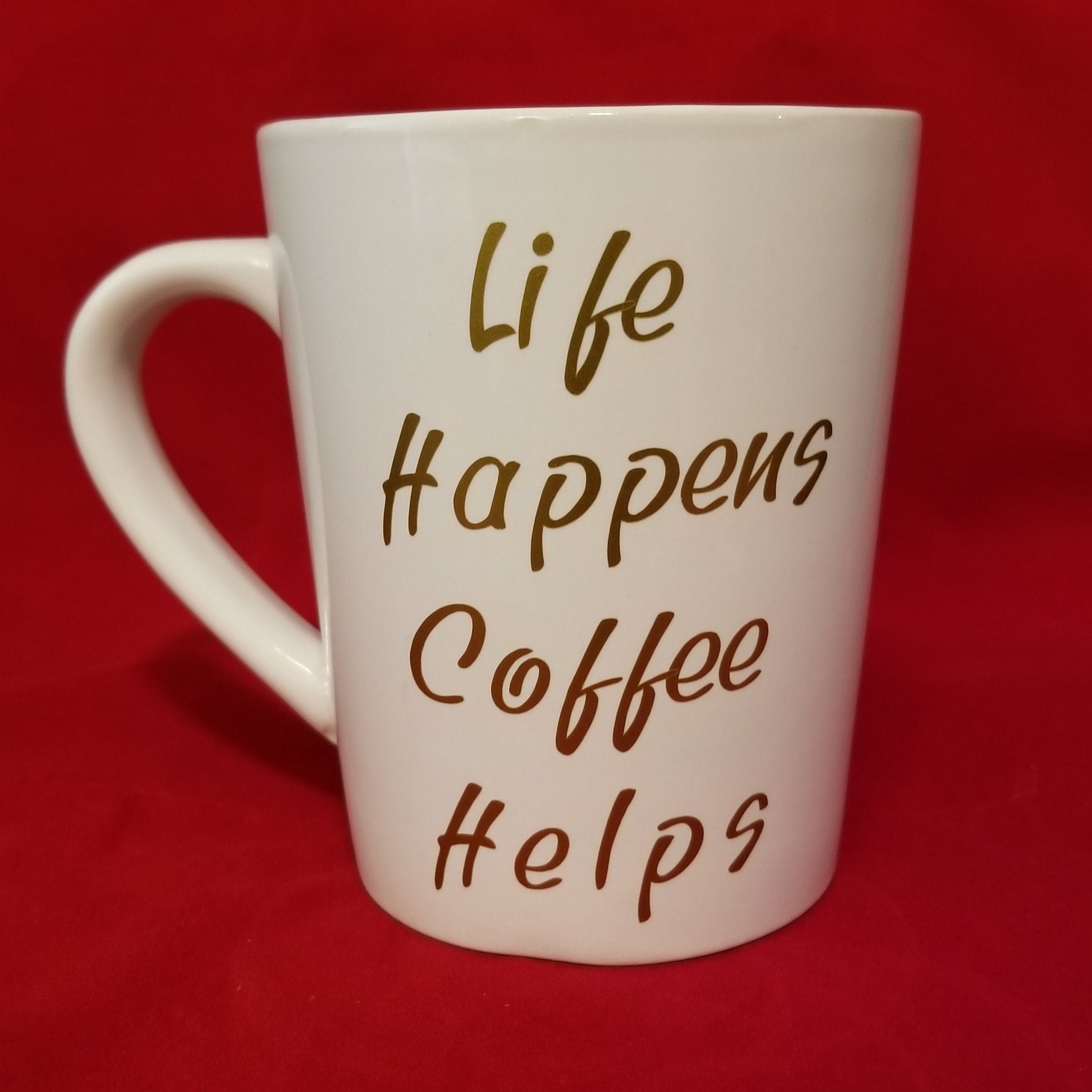 Life Happens Coffee Helps Mug